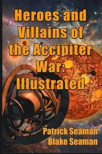 bokomslag Heroes and Villains of the Accipiter War