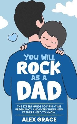 Alex Grace - You Will Rock As a Dad!, Häftad