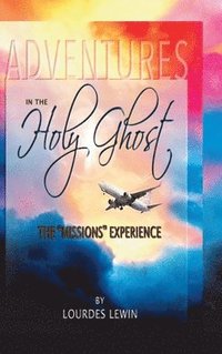 bokomslag Adventures in the Holy Ghost