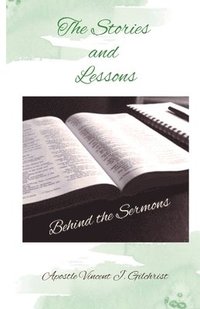 bokomslag The Stories and Lessons Behind the Sermons