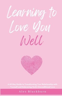 bokomslag Learning to Love You Well