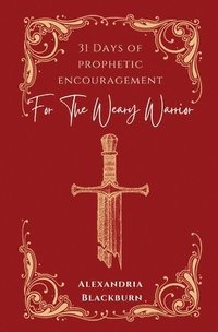 bokomslag 31 Days of Prophetic Encouragement for the Weary Warrior