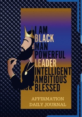 The Black Man Powerful Affirmation Daily Journal 1