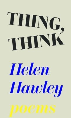 Helen Hawley - Thing, Think, Häftad