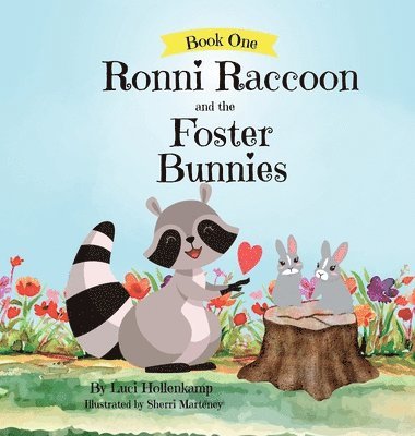 Ronni Raccoon and the Foster Bunnies 1
