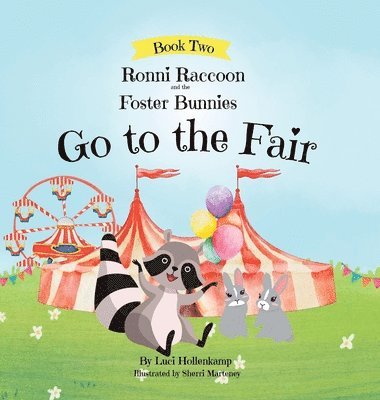 Ronni Raccoon and the Foster Bunnies Go to the Fair 1