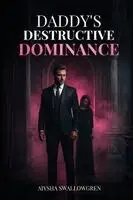 Aiysha Swallowgren - Daddy's Destructive Dominance, Häftad. Tillgänglighet: Lägg i varukorg