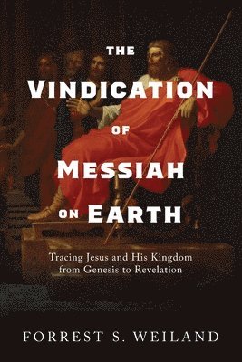 bokomslag The Vindication of Messiah on Earth