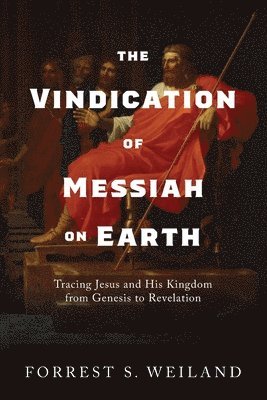 The Vindication of Messiah on Earth 1