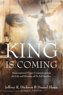 Ed Hindson, Jeffrey R Dickson, Daniel Sloan - King is Coming, Häftad