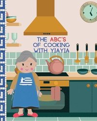 bokomslag The ABC's Of Cooking With Yiayia