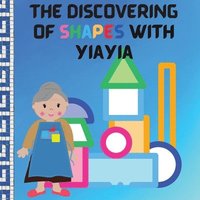 bokomslag The Discovering Of Shapes With Yiayia