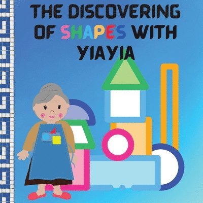 The Discovering Of Shapes With Yiayia 1