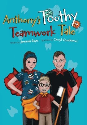 Amanda Reyes - Anthony's Toothy Teamwork Tale, Inbunden