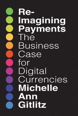 Michelle Gitlitz - Reimagining Payments, Inbunden