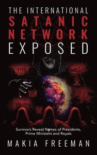 bokomslag The International Satanic Network Exposed