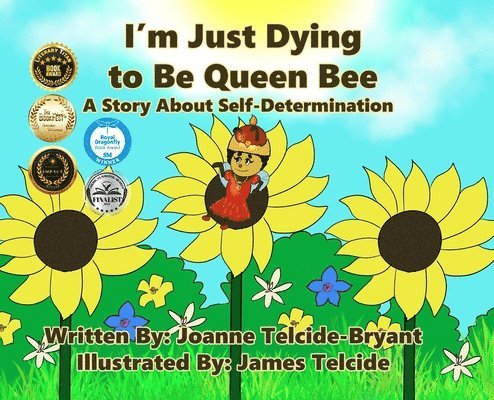 Joanne Telcide-Bryant - I'm Just Dying to Be Queen Bee, Inbunden