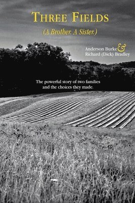 Three Fields (A Brother. A Sister.)