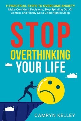 Stop Overthinking Your Life 1