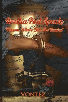 Ronald Williams - Brotha Poet Speaks Blossom Where You Are Planted, Häftad