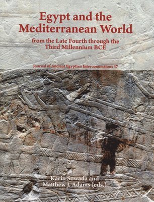 bokomslag Egypt And The Mediterranean World From The Late Fourth Through The Third Millennium Bce