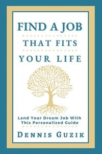 bokomslag Find a Job That Fits Your Life