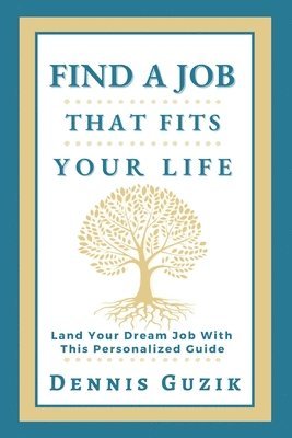 Dennis Guzik, DENNIS GUZIK - Find a Job That Fits Your Life, Häftad