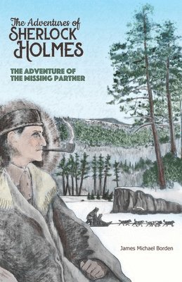 James M. Borden, James M Borden - The Adventure of the Missing Partner: Another Adventure of Sherlock Holmes, Häftad