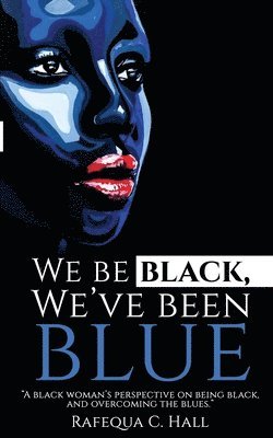 bokomslag We Be Black, We've Been Blue