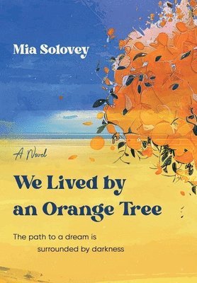 We Lived by an Orange Tree 1