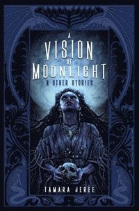 bokomslag Vision of Moonlight & Other Stories