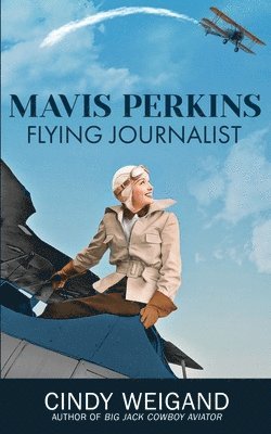 bokomslag Mavis Perkins, Flying Journalst