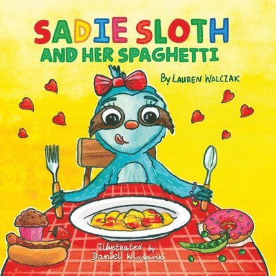 Sadie Sloth and Her Spaghetti 1