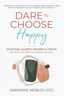 bokomslag Dare to Choose Happy!