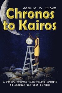 bokomslag Chronos to Kairos