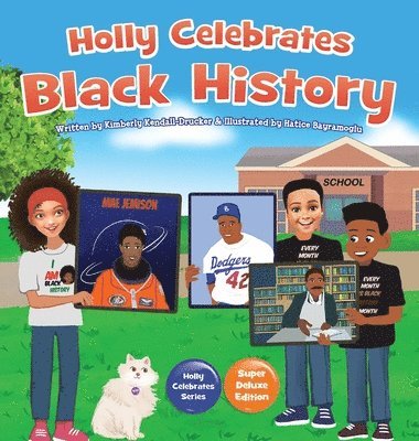 Kimberly Kendall-Drucker - Holly Celebrates Black History, Inbunden