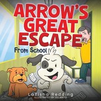 bokomslag Arrow's Great Escape: From School