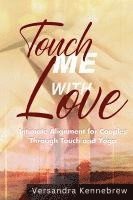 bokomslag Touch Me with Love