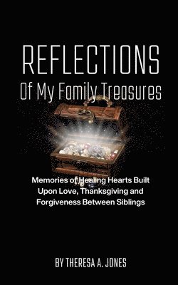 Reflections of My Family Treasures 1