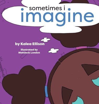 Kalea Ellison - Sometimes I Imagine, Inbunden