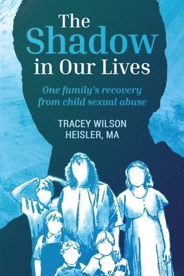 Tracey Wilson Heisler - Shadow in Our Lives, Häftad
