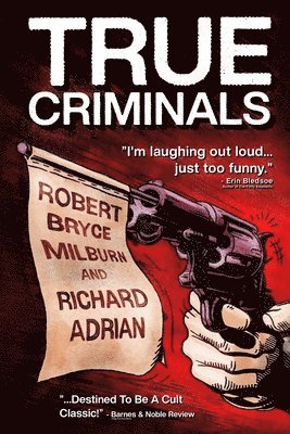 Robert B Milburn, Richard Adrian, Robert B. Milburn, B Milburn, Robert, Erin Bledsoe - True Criminals, Häftad