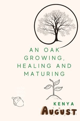 bokomslag Oak Growing, Healing, and Maturing