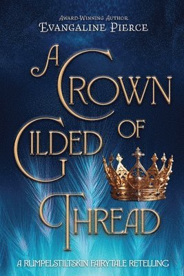 bokomslag A Crown of Gilded Thread: A Rumpelstiltskin Fairy Tale Retelling