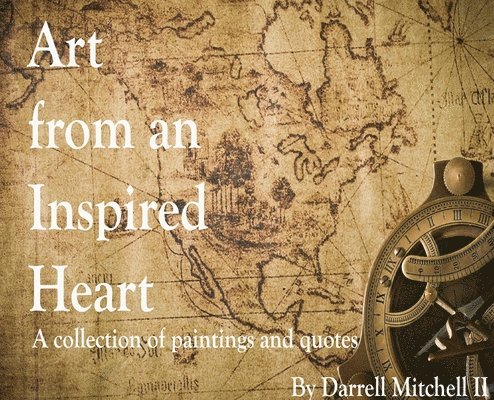 Darrell Mitchell - Art from an Inspired Heart, Inbunden