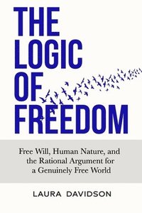 bokomslag The Logic of Freedom