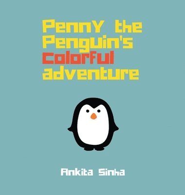 bokomslag Penny the Penguin's Colorful Adventure