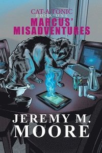 bokomslag Marcus' Misadventures - Cat-a-Tonic Book 1