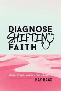 bokomslag Diagnose Shifting Faith