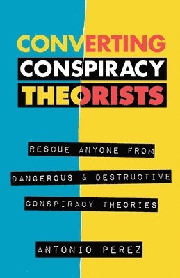 Converting Conspiracy Theorists 1